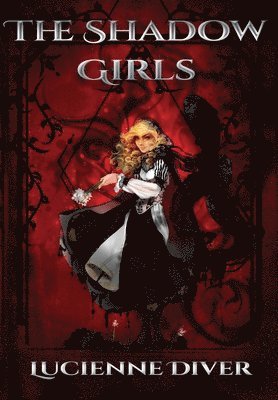 Lucienne Diver - Shadow Girls, Inbunden