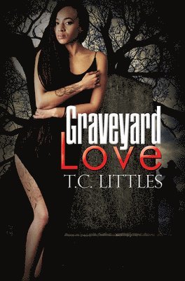 T.C. Littles - Graveyard Love, Häftad