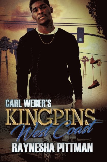 Raynesha Pittman - Carl Weber's Kingpins: West Coast, E-bok