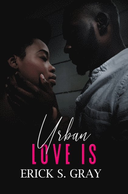 Erick S. Gray - Urban Love Is, E-bok
