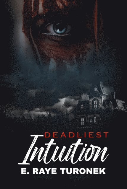 E. Raye Turonek - Deadliest Intuition, E-bok