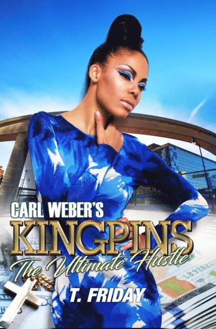 T. Friday - Carl Weber's Kingpins: The Ultimate Hustle, E-bok