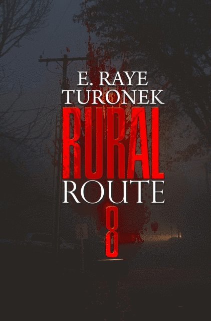 E. Raye Turonek - Rural Route 8, E-bok