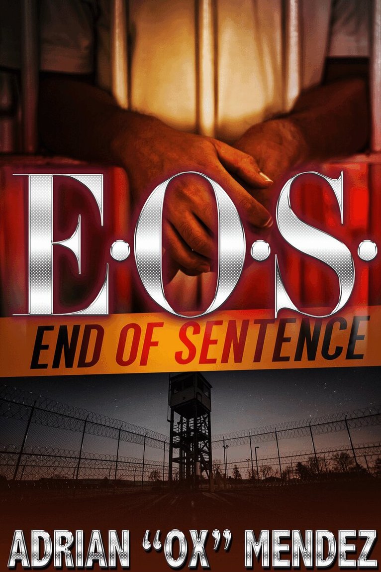 Adrian 'Ox Mendez - E.O.S.: End of Sentence, Häftad