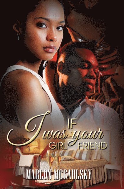 Marlon McCaulsky - If I Was Your Girlfriend, E-bok