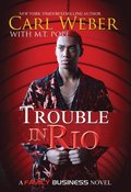 Trouble in Rio: A Family Business Novel