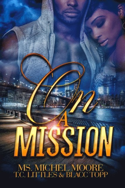 Blacc Topp, T.C. Littles, Ms. Michel Moore - On a Mission, E-bok