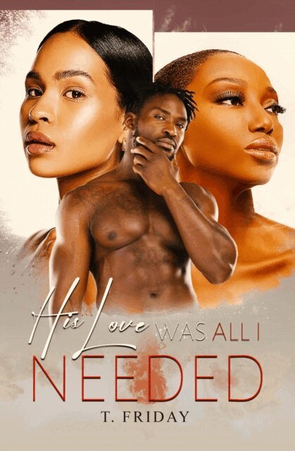 T. Friday - His Love Was All I Needed, E-bok