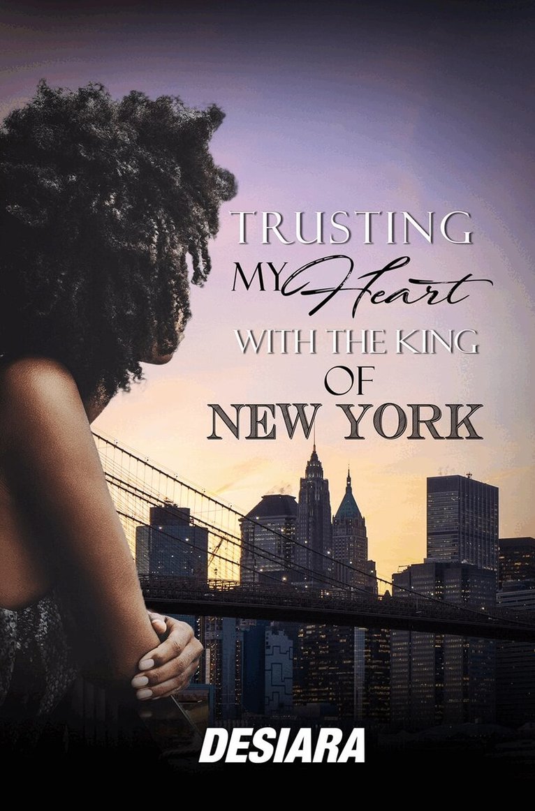 Desiara - Trusting My Heart with the King of New York, Häftad