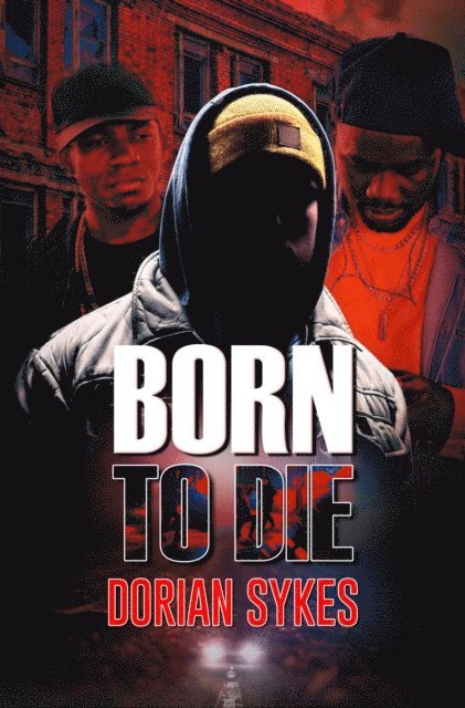 Dorian Sykes - Born to Die, E-bok