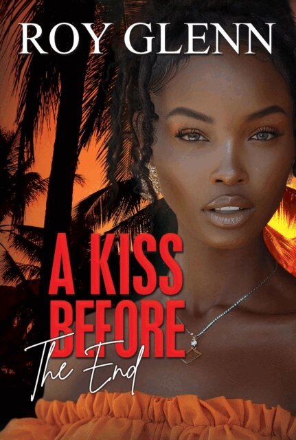 Roy Glenn - Kiss Before the End, E-bok