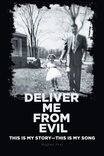 Meghan Foxx - Deliver Me from Evil; This is My Story-This is My Song, E-bok. Tillgänglighet: Lägg i varukorg