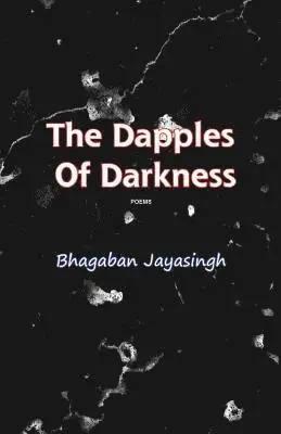Bhagaban Jayasingh - Dapples of Darkness, Häftad. Tillgänglighet: Lägg i varukorg