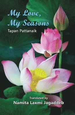 Tapan Pattanaik - My Love, My Seasons, Häftad. Tillgänglighet: Lägg i varukorg