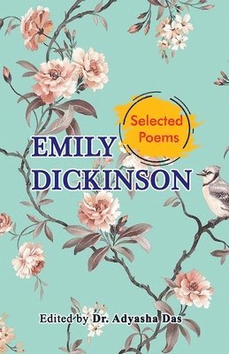 Emily Dickinson, Adyasha Das - Selected Poems of Emily Dickinson, Häftad
