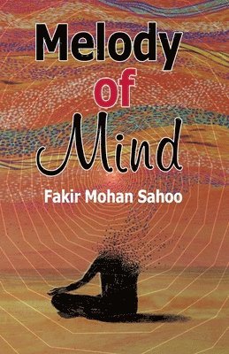Fakir Mohan Sahoo - Melody of Mind, Häftad. Tillgänglighet: Lägg i varukorg