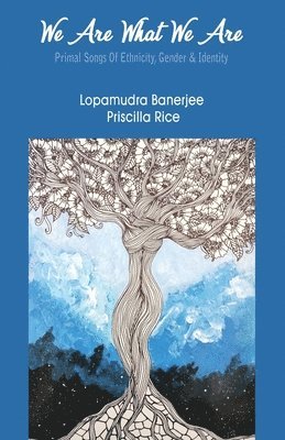Lopamudra Banerjee, Priscilla Rice - We Are What We Are, Häftad