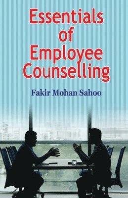 Fakir Mohan Sahoo - Essentials of Employee Counselling, Häftad. Tillgänglighet: Lägg i varukorg
