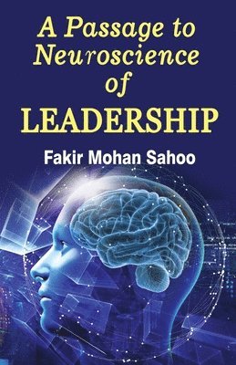 Fakir Mohan Sahoo - Passage to Neuroscience of Leadership, Häftad. Tillgänglighet: Lägg i varukorg
