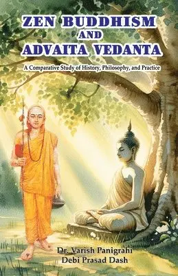 Varish Panigrahi, Debi Prasad Dash - Zen Buddhism and Advaita Vedanta, Häftad. Tillgänglighet: Lägg i varukorg