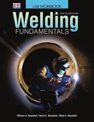 William A. Bowditch, Kevin E. Bowditch - Welding Fundamentals, Häftad