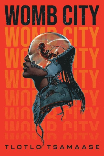 Tlotlo Tsamaase - Womb City, E-bok