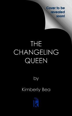 Kimberly Bea - The Changeling Queen: Deluxe Stenciled Edges, Häftad