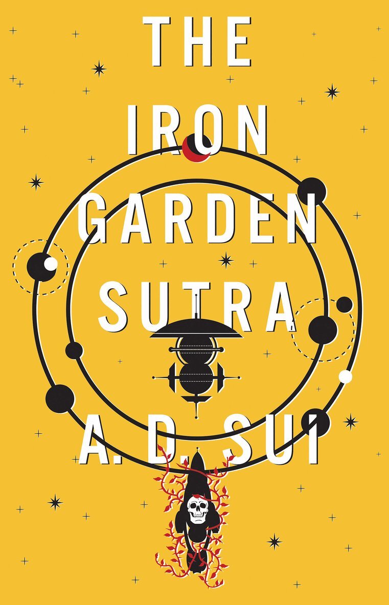 A.D. Sui - Iron Garden Sutra, Inbunden