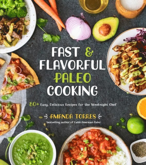 Amanda Torres - Fast & Flavorful Paleo Cooking, E-bok