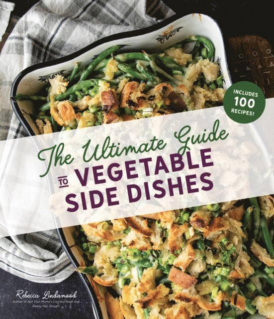 Rebecca Lindamood - Ultimate Guide to Vegetable Side Dishes, E-bok. Tillgänglighet: Lägg i varukorg