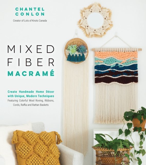 Chantel Conlon - Mixed Fiber Macrame, E-bok. Tillgänglighet: Lägg i varukorg