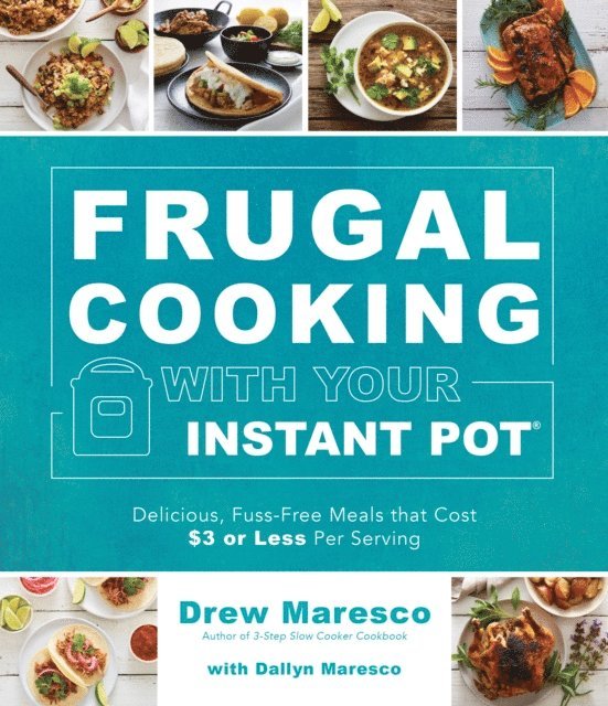 Drew Maresco - Frugal Cooking with Your Instant Pot(R), E-bok. Tillgänglighet: Lägg i varukorg