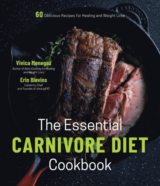Erin Blevins, Vivica Menegaz - Essential Carnivore Diet Cookbook, E-bok