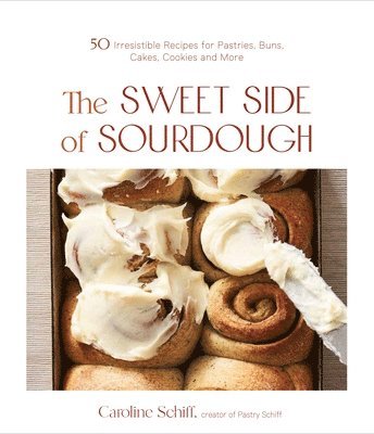 Caroline Schiff - Sweet Side of Sourdough, Häftad. Tillgänglighet: Lägg i varukorg