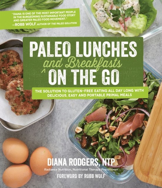 Diana Rodgers - Paleo Lunches and Breakfasts On the Go, E-bok