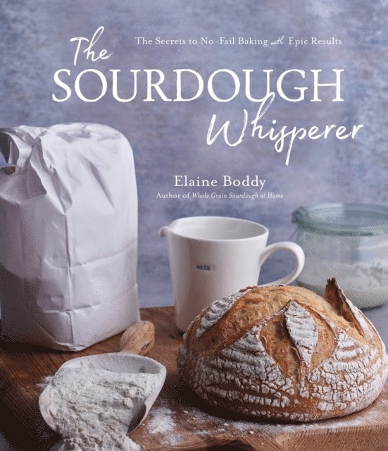 Elaine Boddy - Sourdough Whisperer, E-bok
