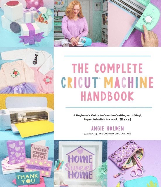 Angie Holden - Complete Cricut Machine Handbook, E-bok