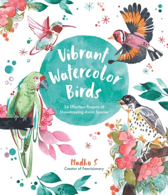 Madhu S - Vibrant Watercolor Birds, E-bok
