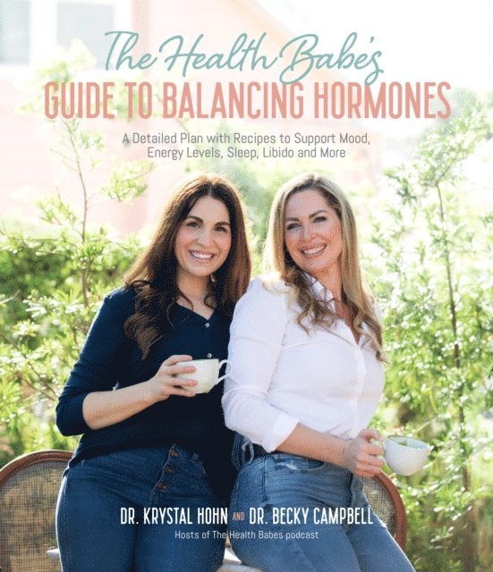 Dr. Dr. Krystal Hohn, Dr. Becky Campbell - Health Babes' Guide to Balancing Hormones, E-bok