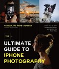 The Ultimate Guide to iPhone Photography