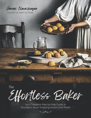 Janani Elavazhagan - Effortless Baker, Häftad. Tillgänglighet: Tillfälligt slut