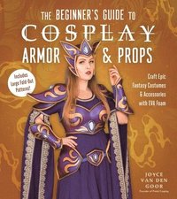 The Beginners Guide to Cosplay Armor & Props