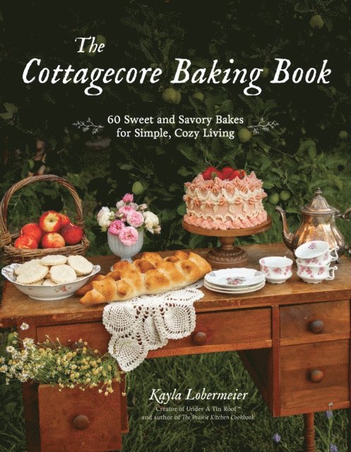 Kayla Lobermeier - Cottagecore Baking Book, E-bok