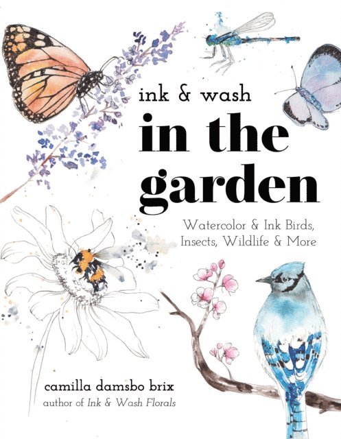 Camilla Damsbo Brix - Ink & Wash in the Garden, E-bok