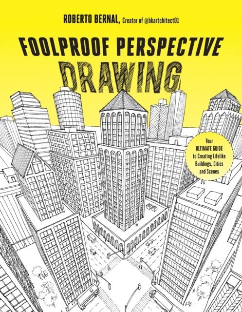 Roberto Bernal - Foolproof Perspective Drawing, E-bok