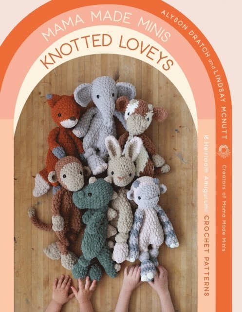 Lindsay McNutt, Alyson Dratch - Mama Made Minis Knotted Loveys, E-bok