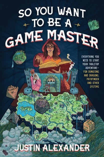 Justin Alexander - So You Want To Be A Game Master, E-bok