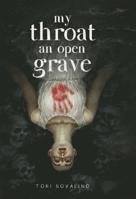 Tori Bovalino - My Throat an Open Grave, E-bok