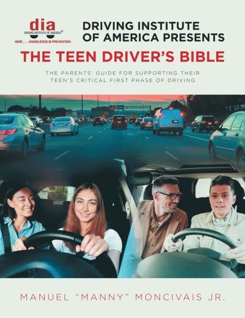 Manuel &quote;Manny&quote; Moncivais - Driving Institute of America presents The Teen Driver's Bible, E-bok. Tillgänglighet: Lägg i varukorg