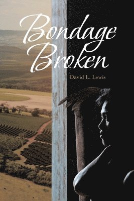 David L Lewis - Bondage Broken, Häftad